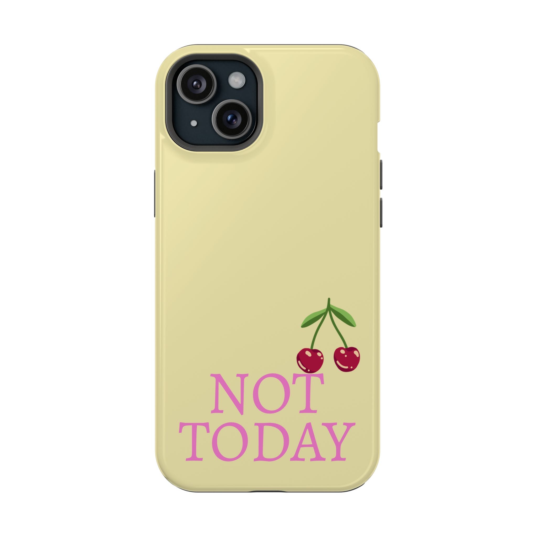 Not Today Cherry Phone Case