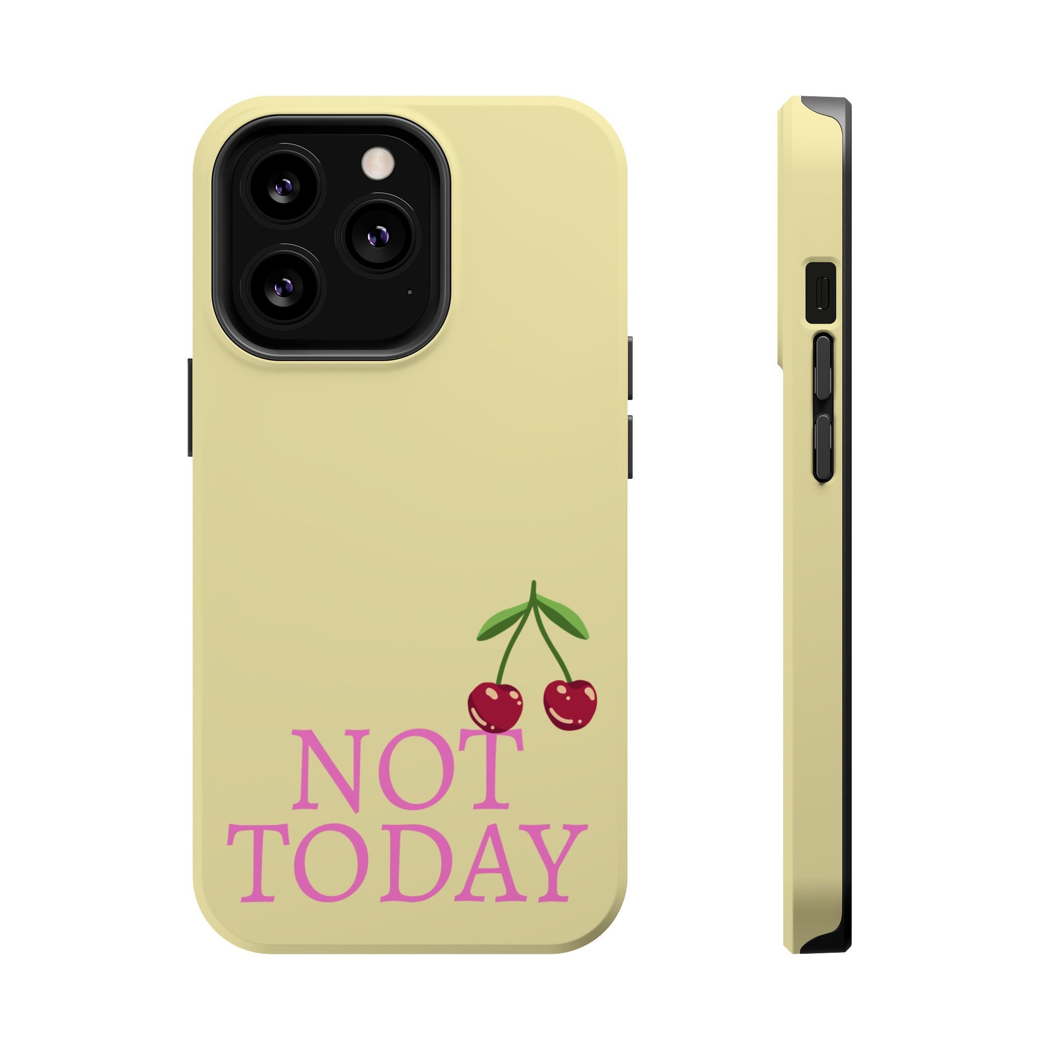 Not Today Cherry Phone Case