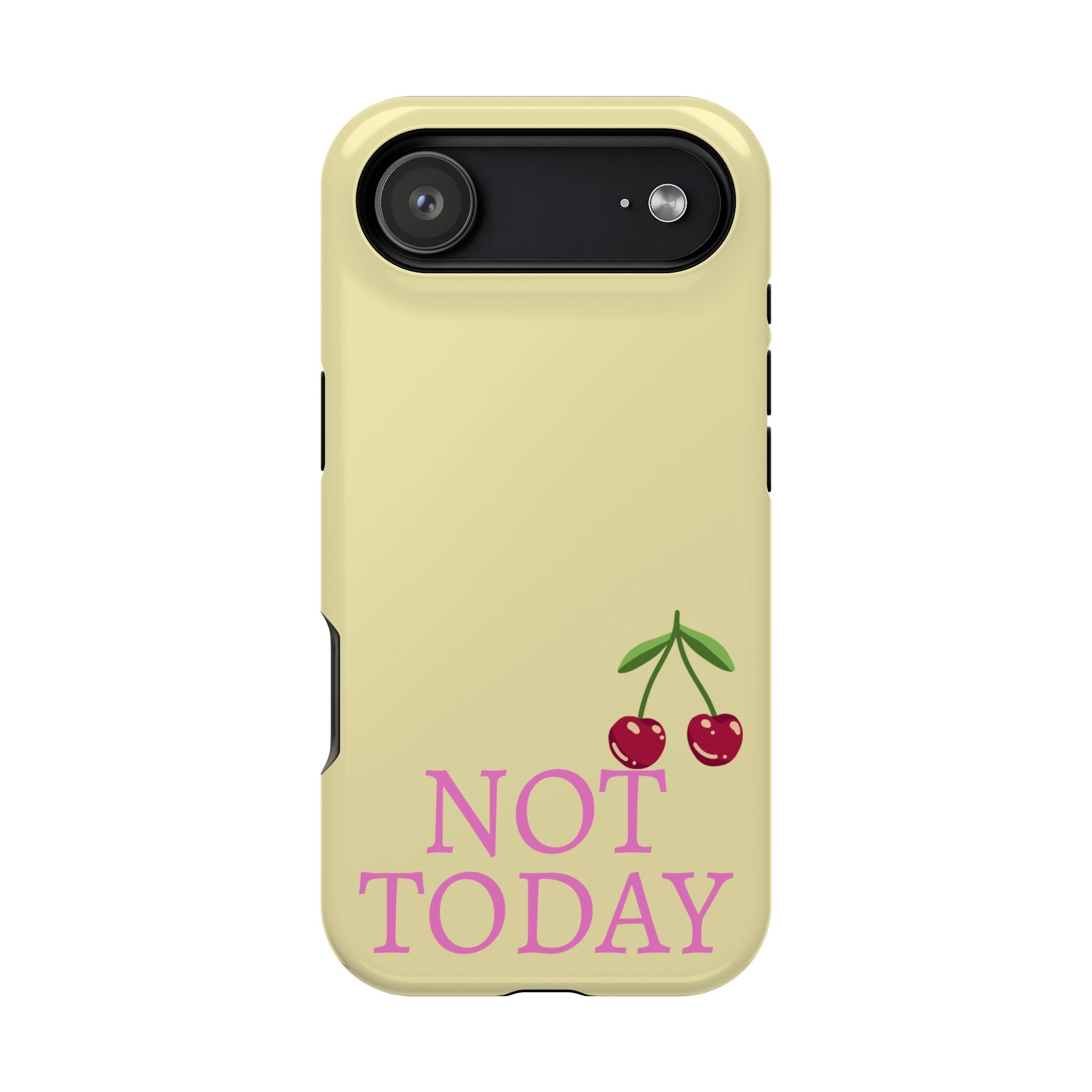 Not Today Cherry Phone Case
