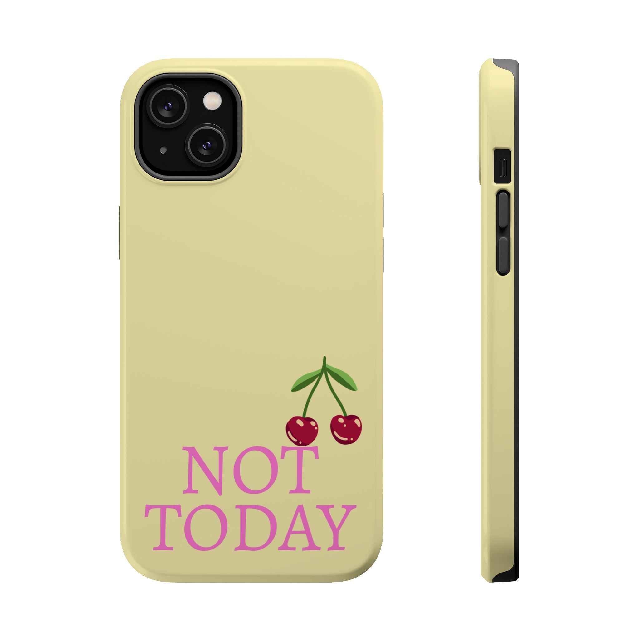 Not Today Cherry Phone Case
