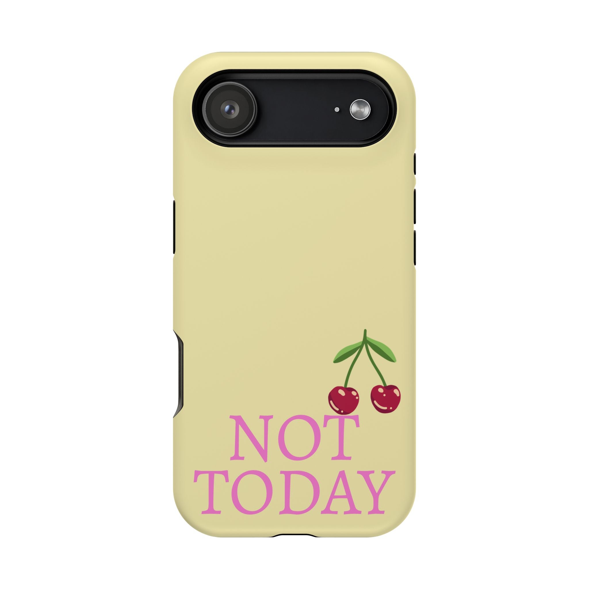 Not Today Cherry Phone Case