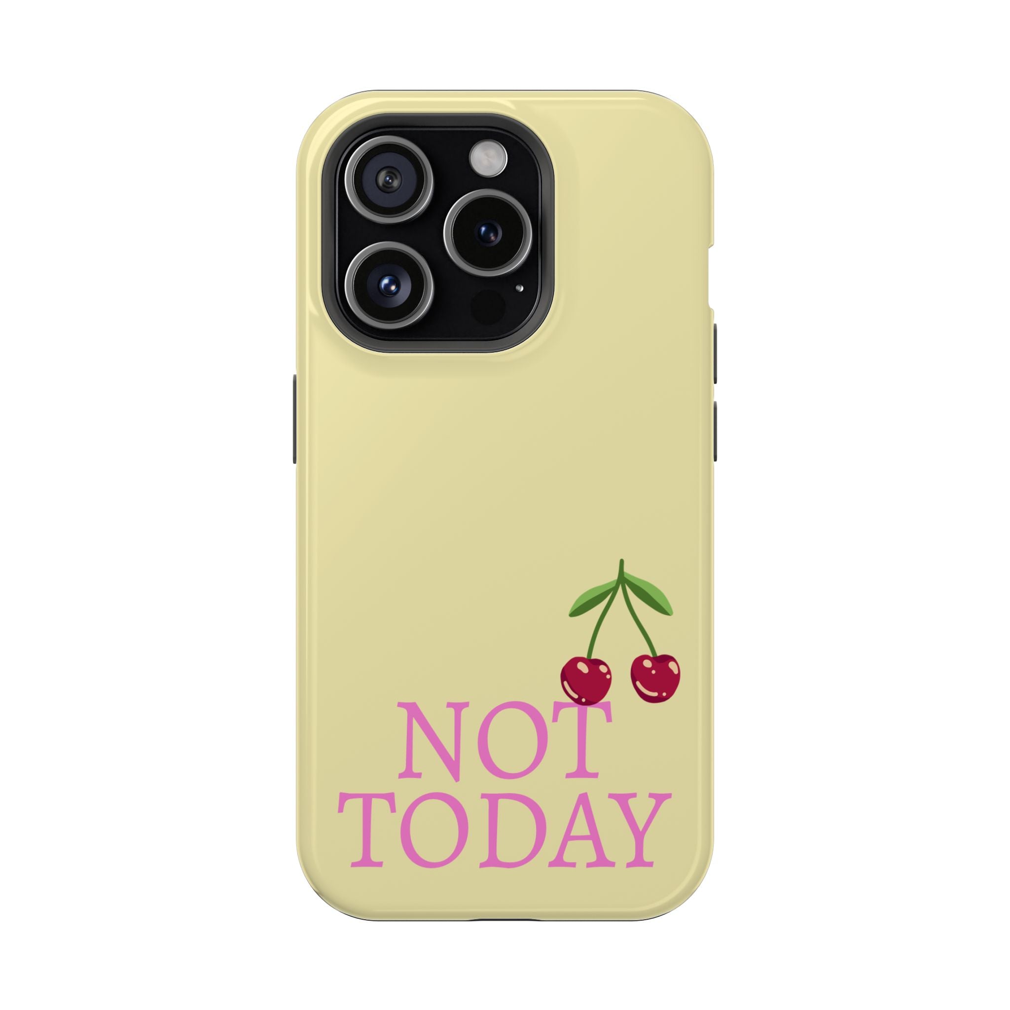 Not Today Cherry Phone Case