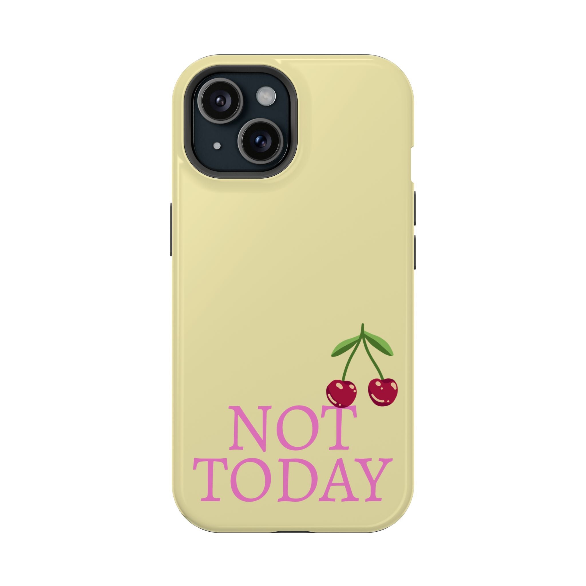Not Today Cherry Phone Case