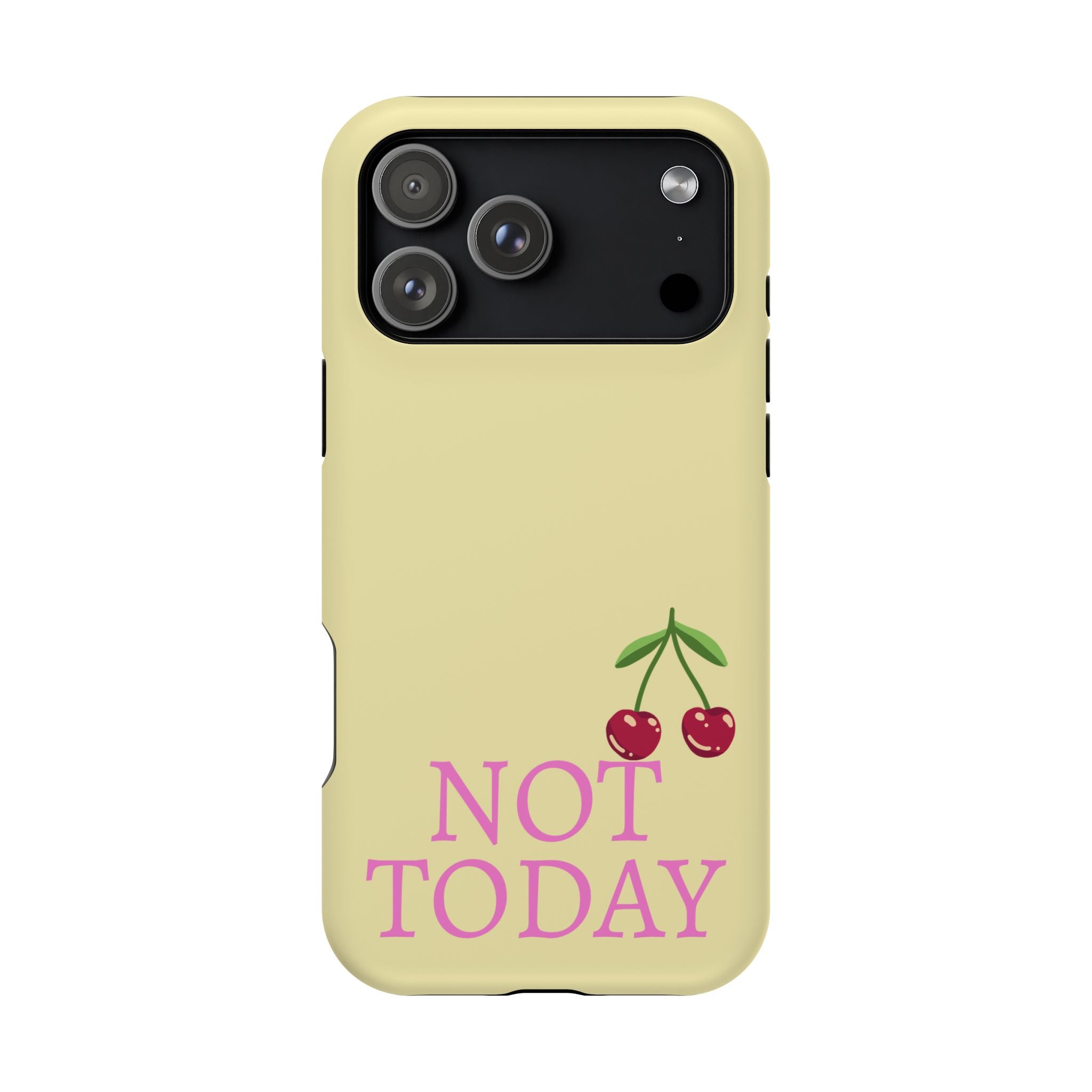 Not Today Cherry Phone Case