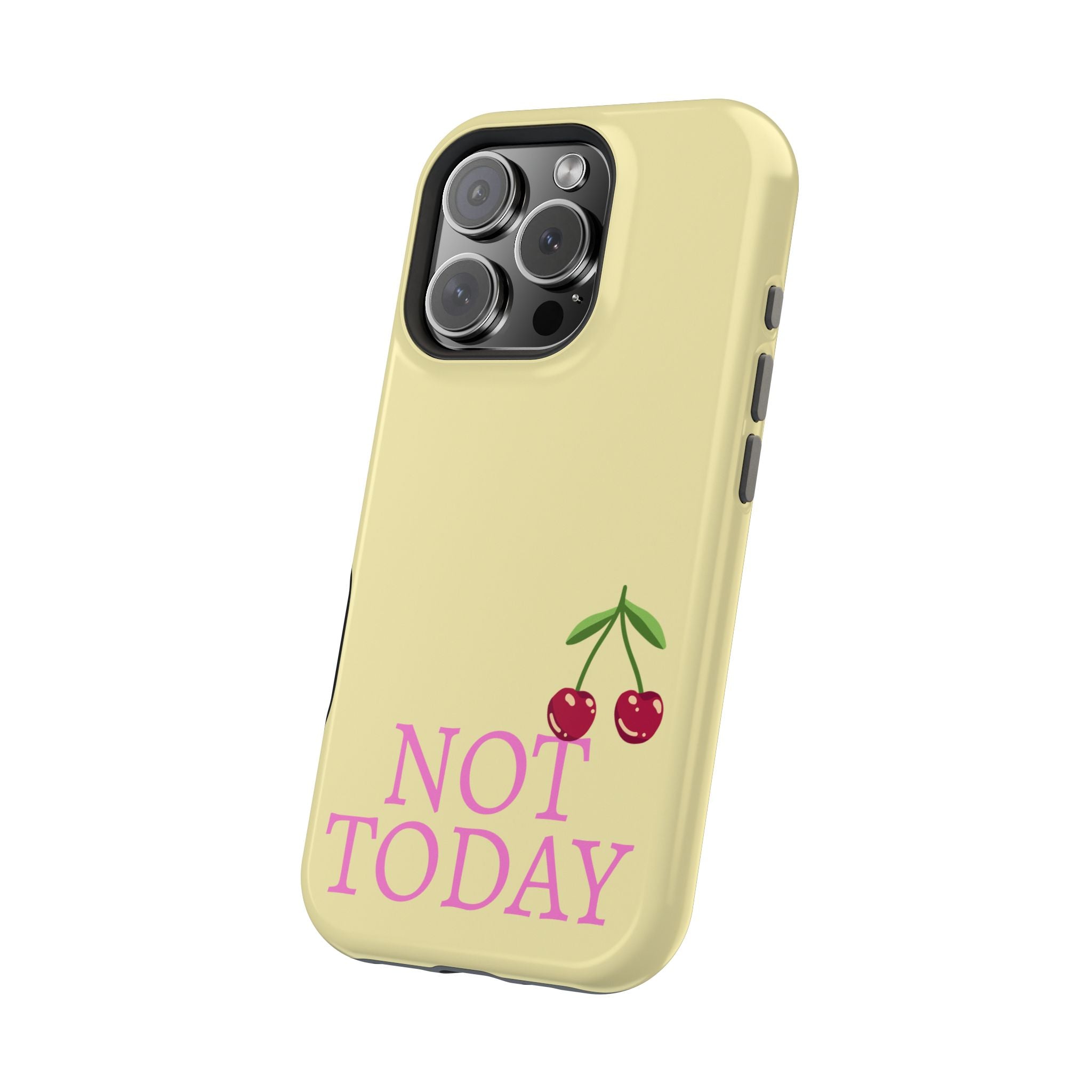 Not Today Cherry Phone Case