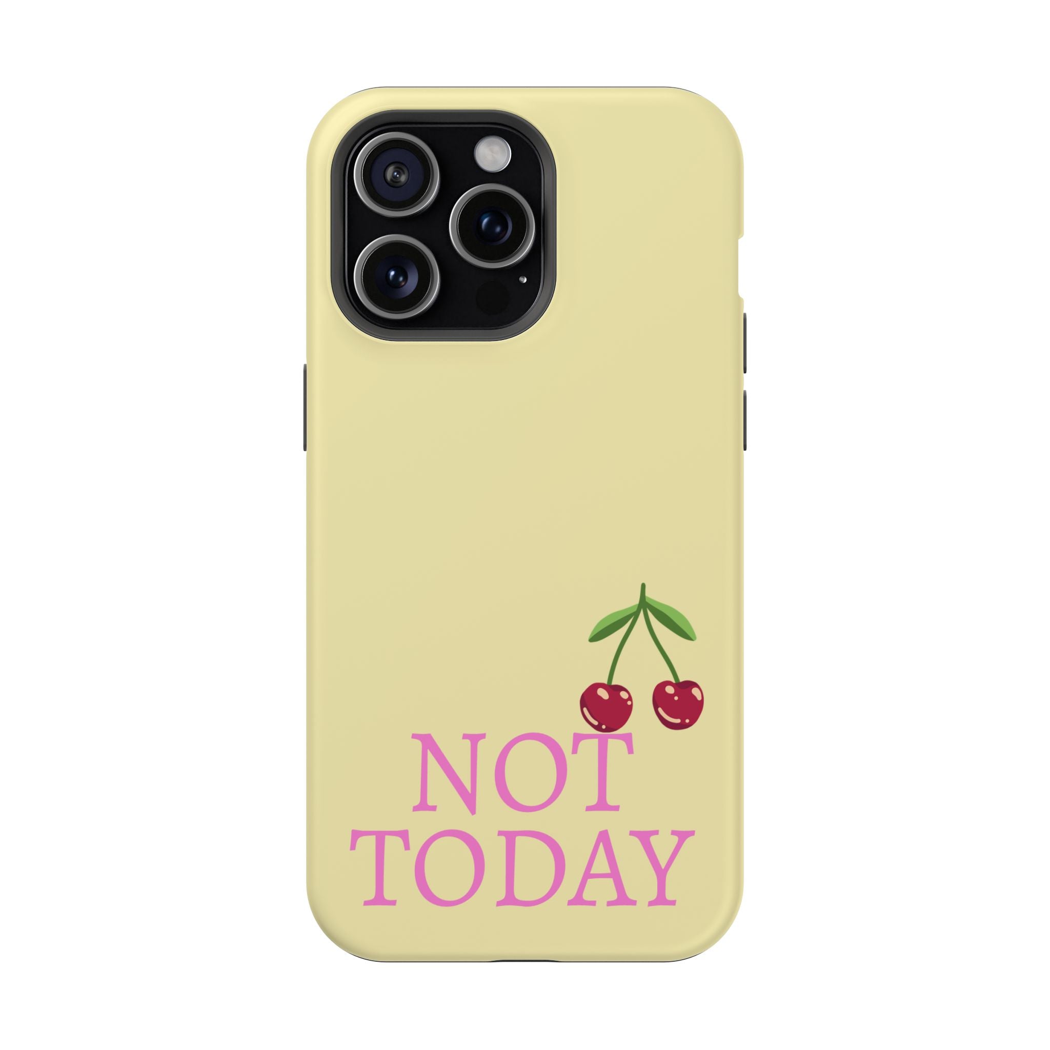 Not Today Cherry Phone Case
