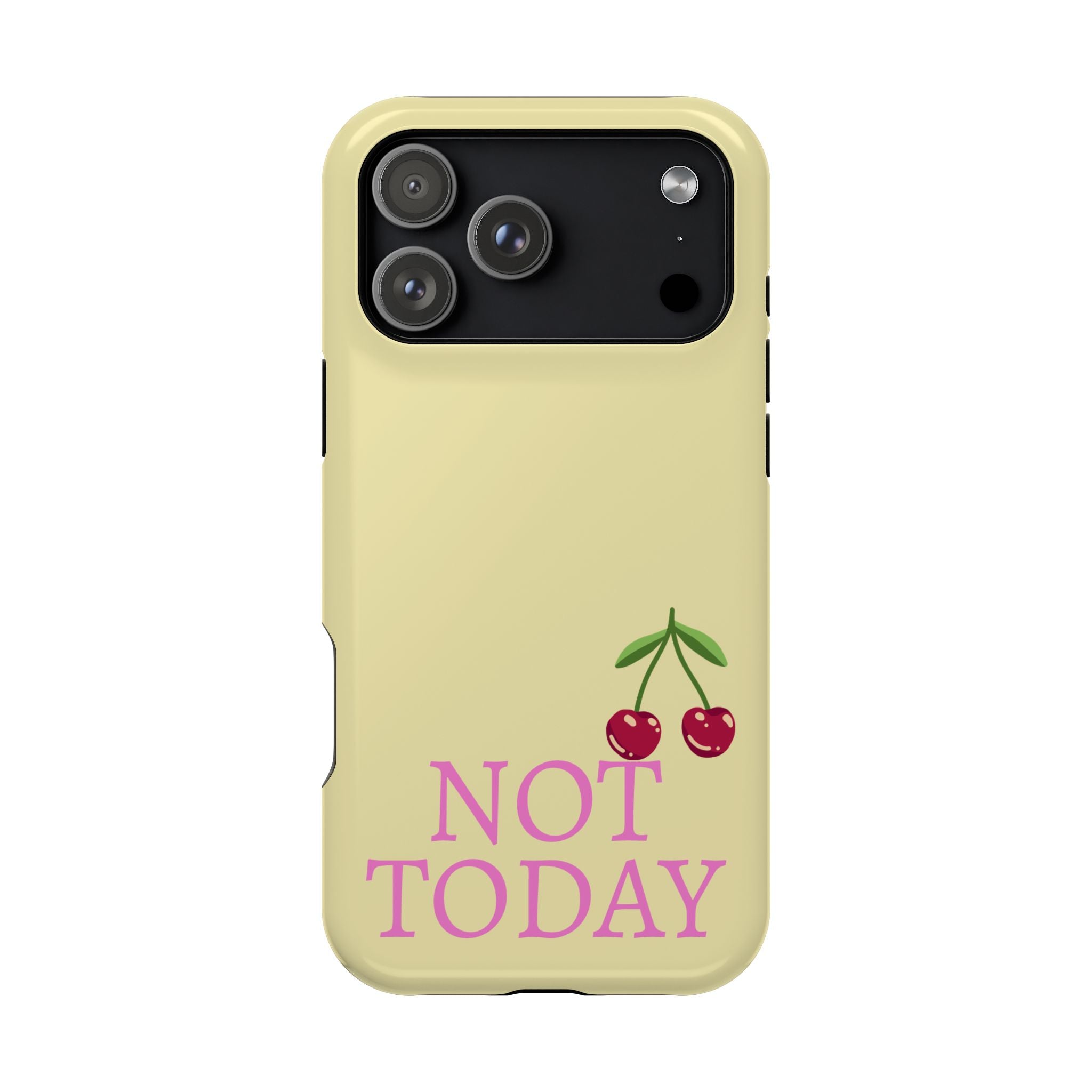 Not Today Cherry Phone Case