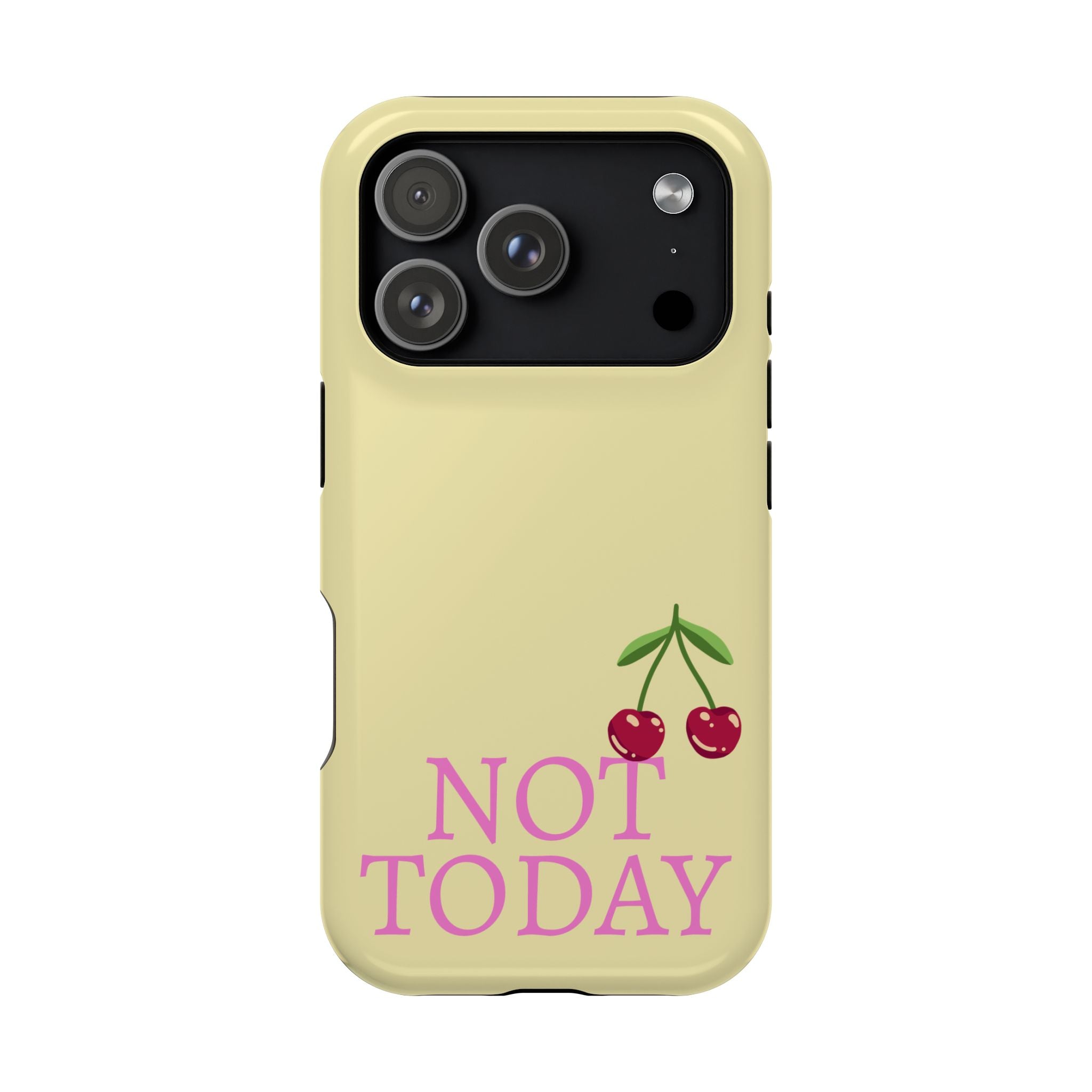 Not Today Cherry Phone Case