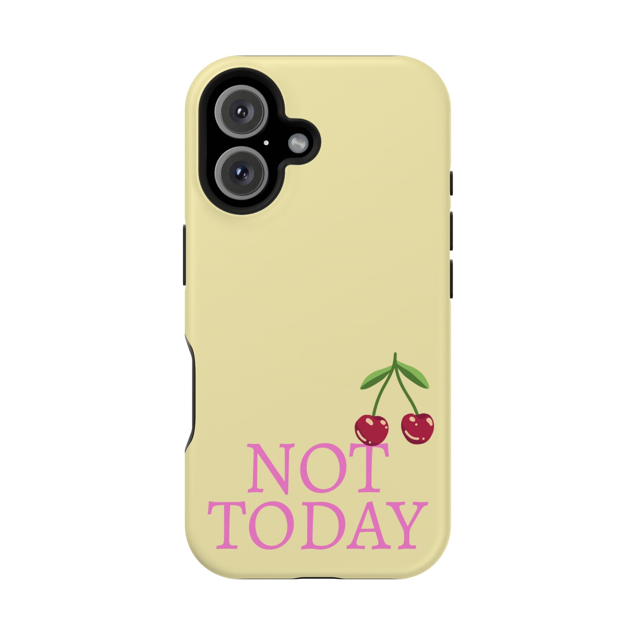 Not Today Cherry Phone Case