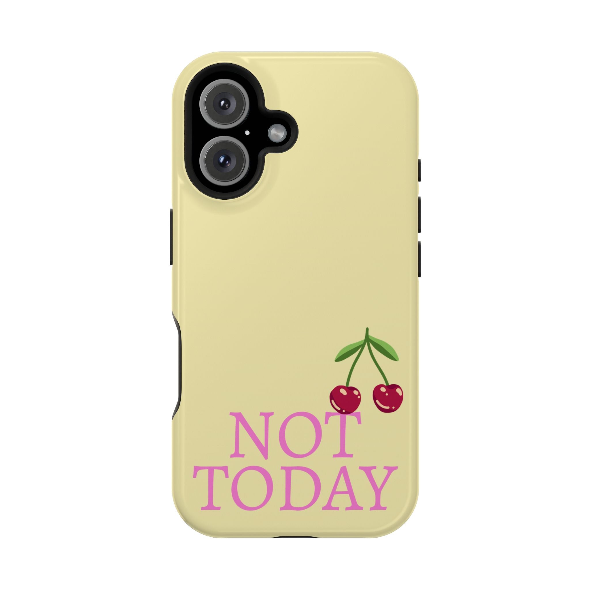 Not Today Cherry Phone Case