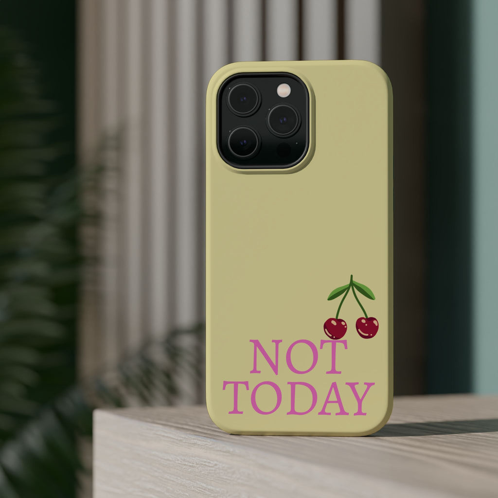 Not Today Cherry Phone Case
