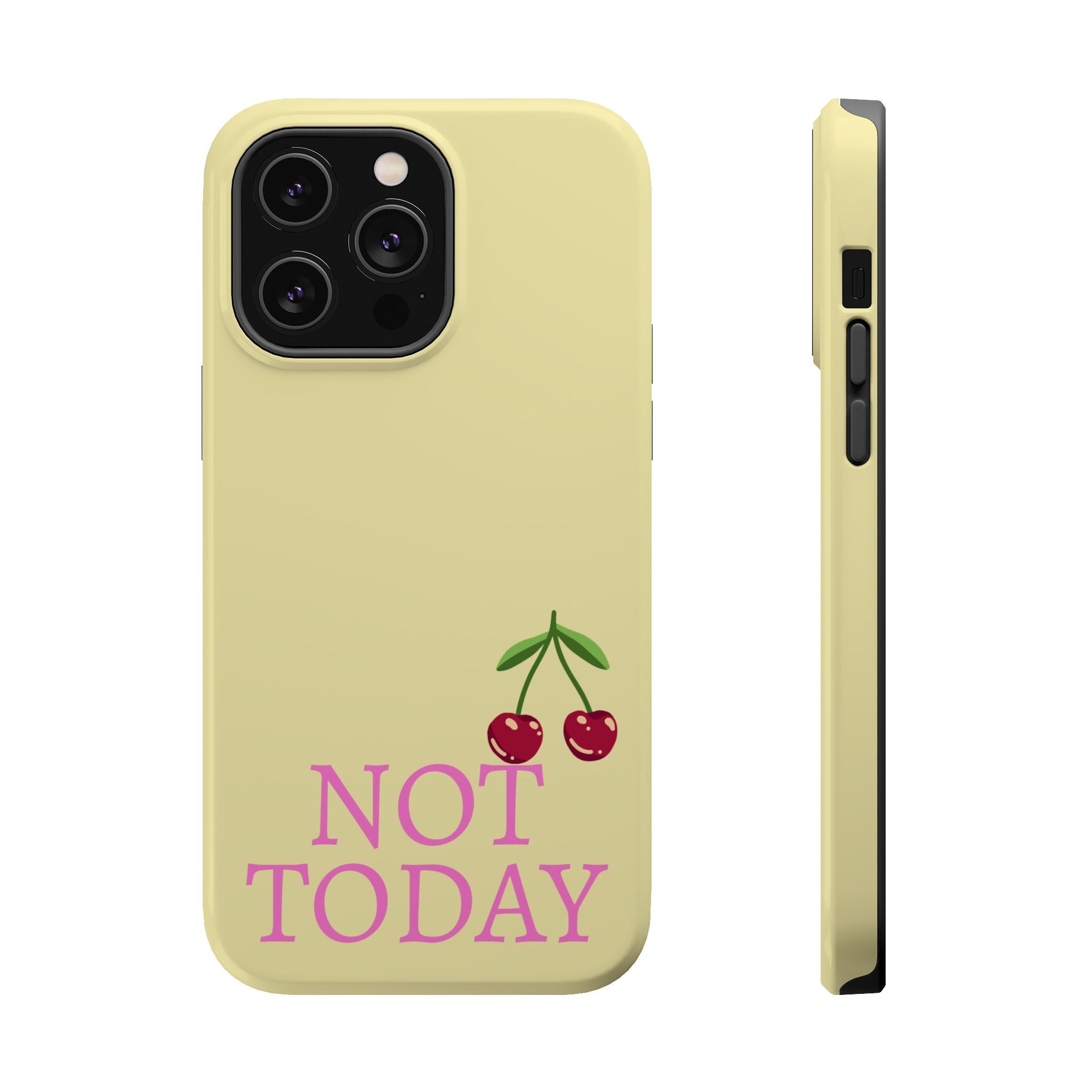 Not Today Cherry Phone Case