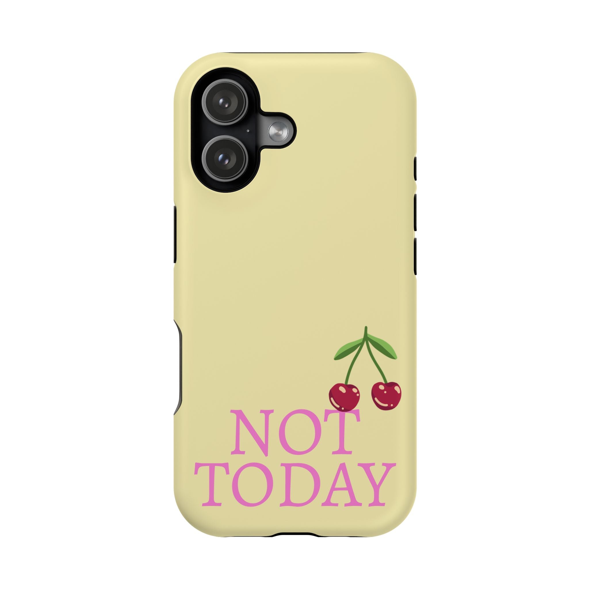 Not Today Cherry Phone Case