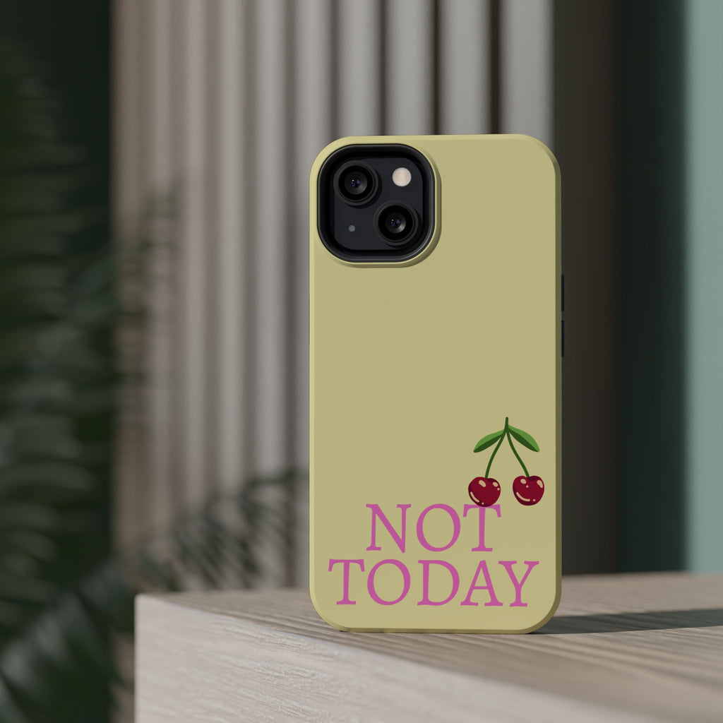 Not Today Cherry Phone Case