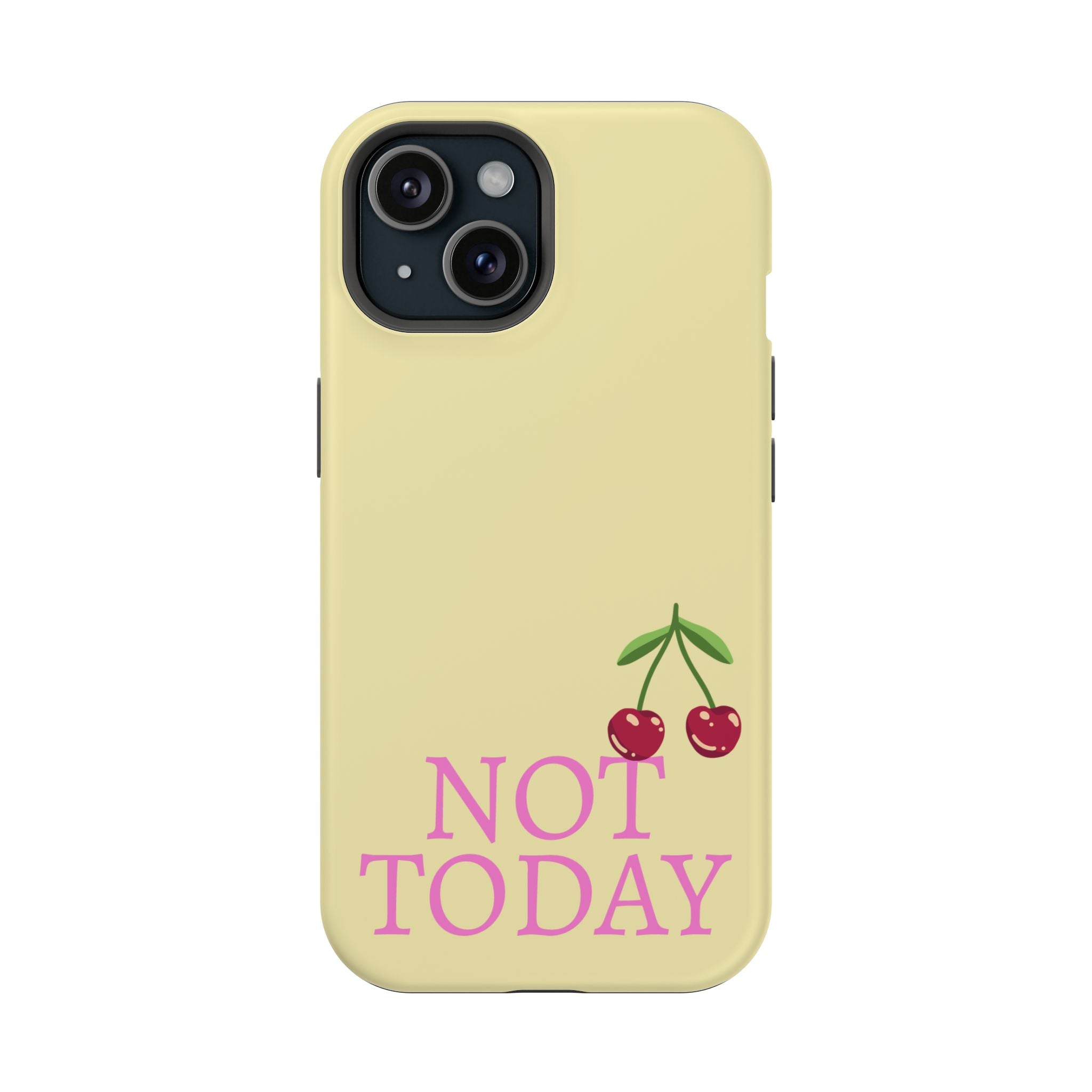 Not Today Cherry Phone Case