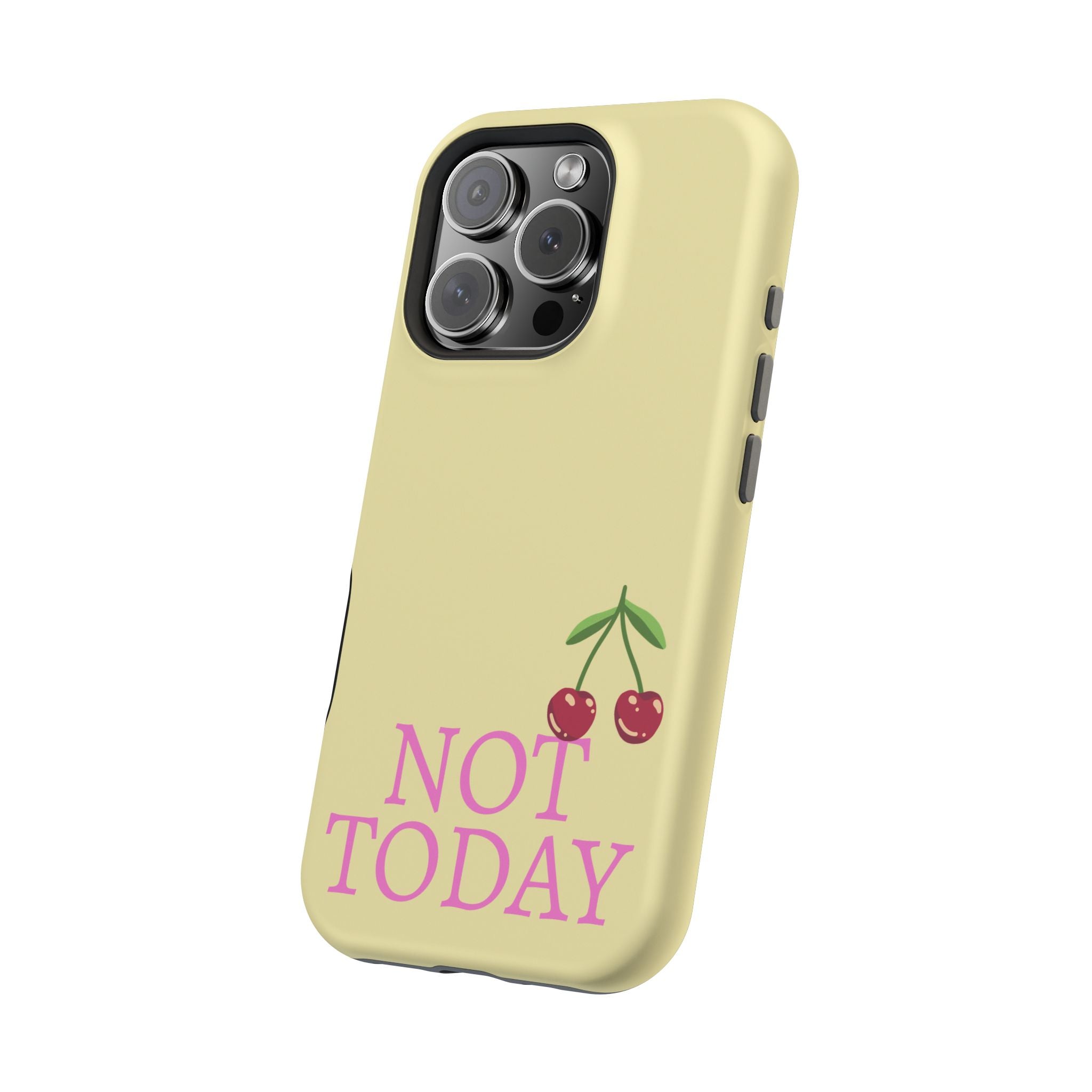 Not Today Cherry Phone Case