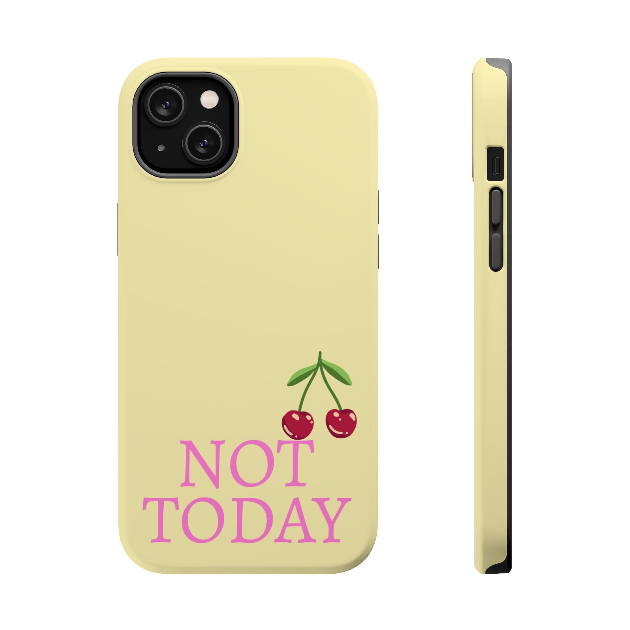 Not Today Cherry Phone Case