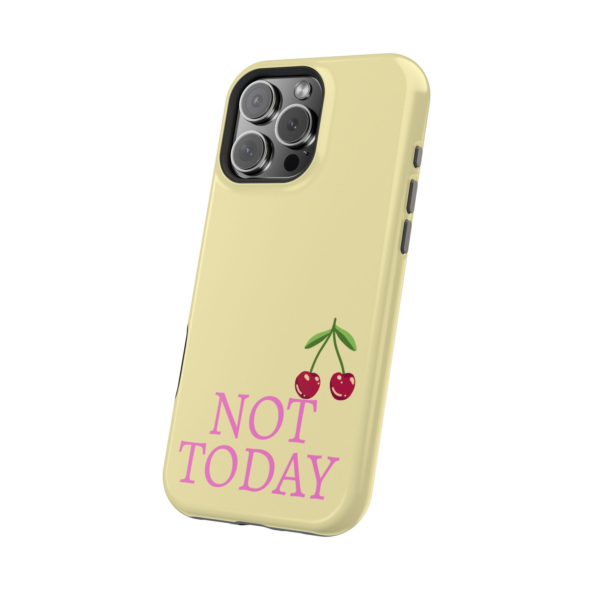 Not Today Cherry Phone Case