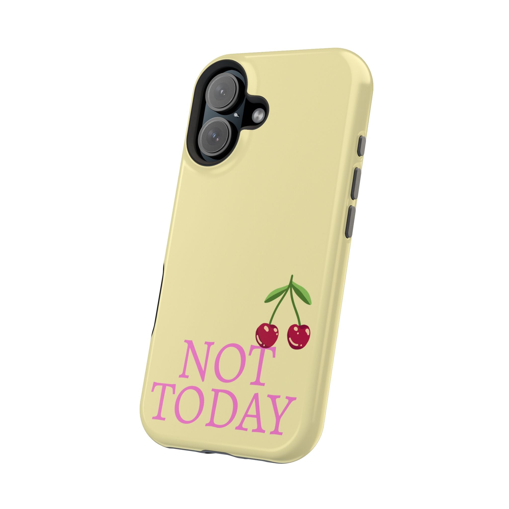 Not Today Cherry Phone Case