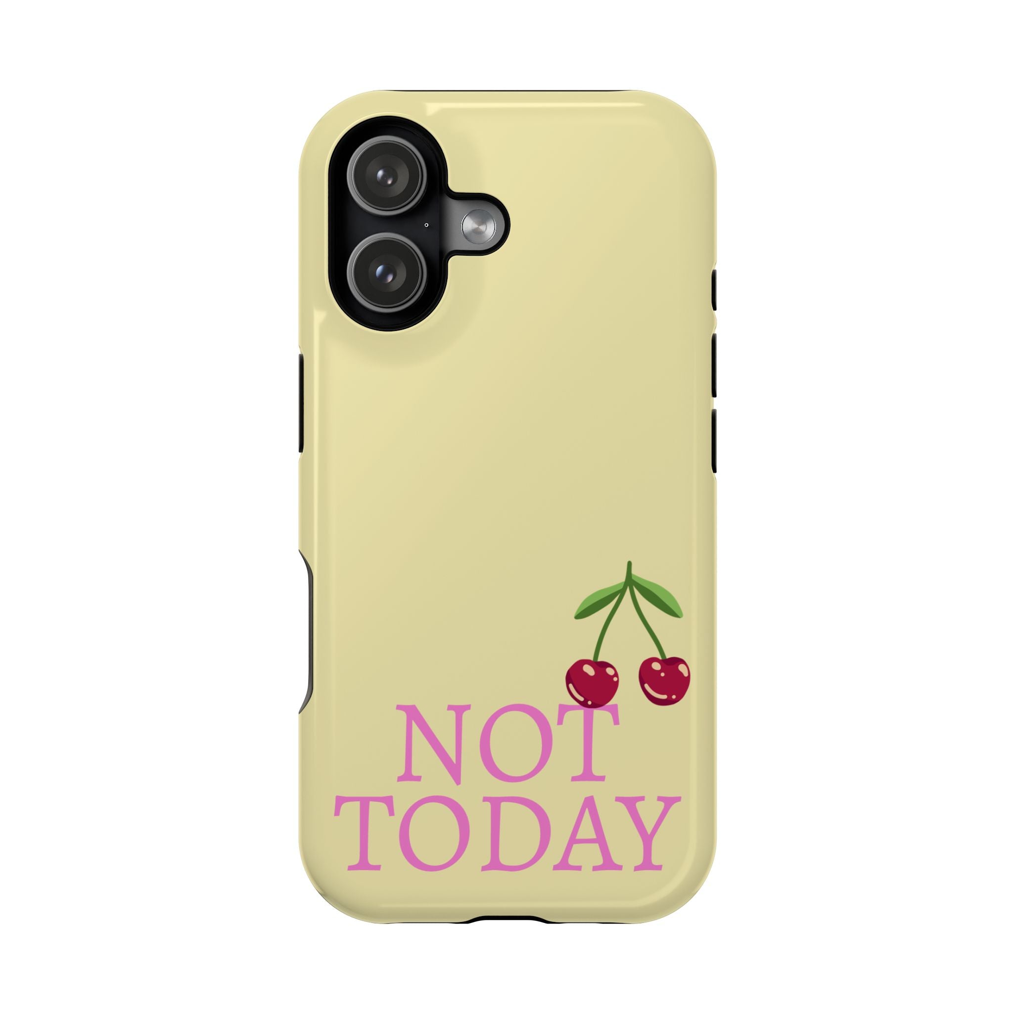 Not Today Cherry Phone Case