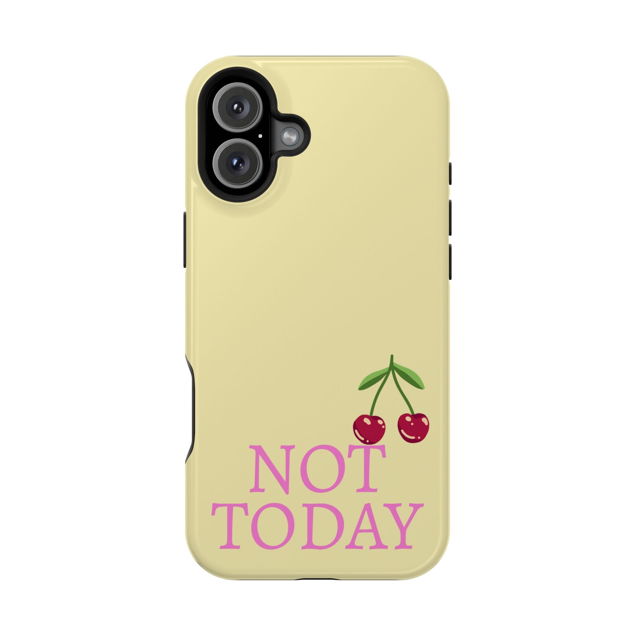 Not Today Cherry Phone Case