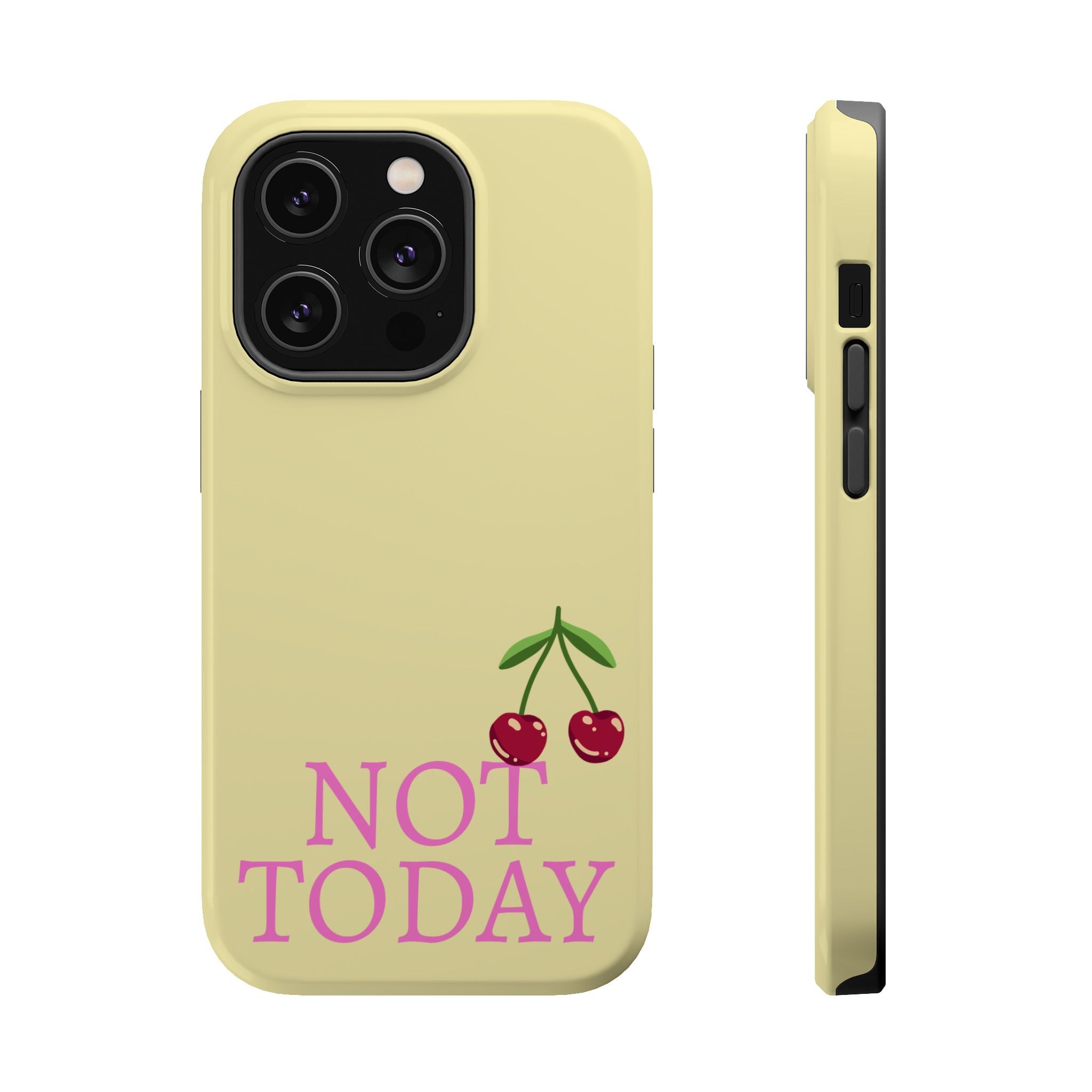 Not Today Cherry Phone Case