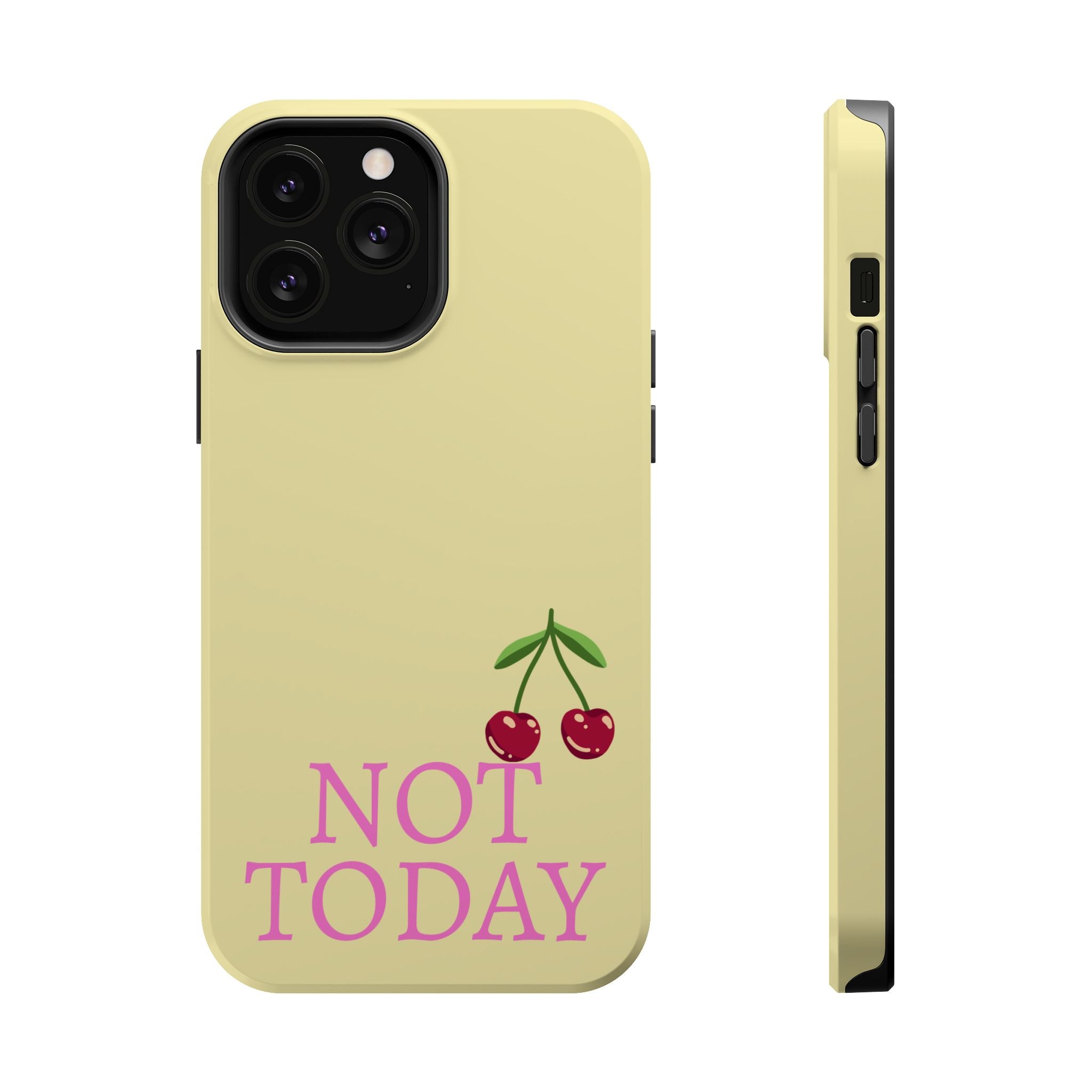 Not Today Cherry Phone Case