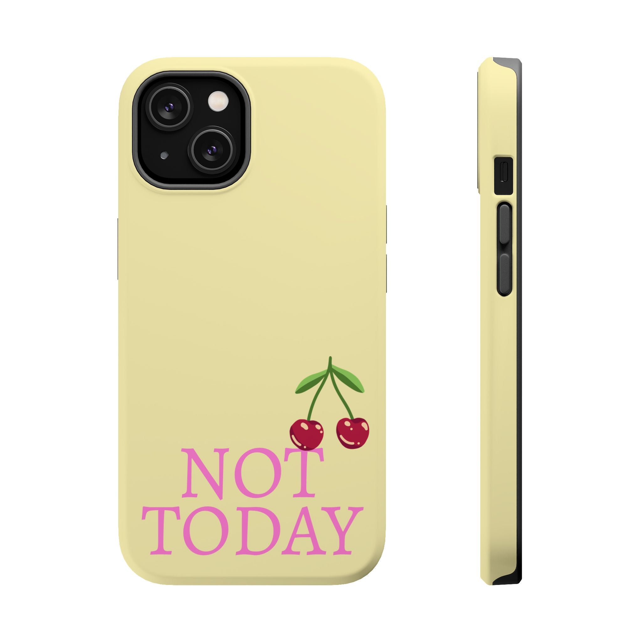 Not Today Cherry Phone Case