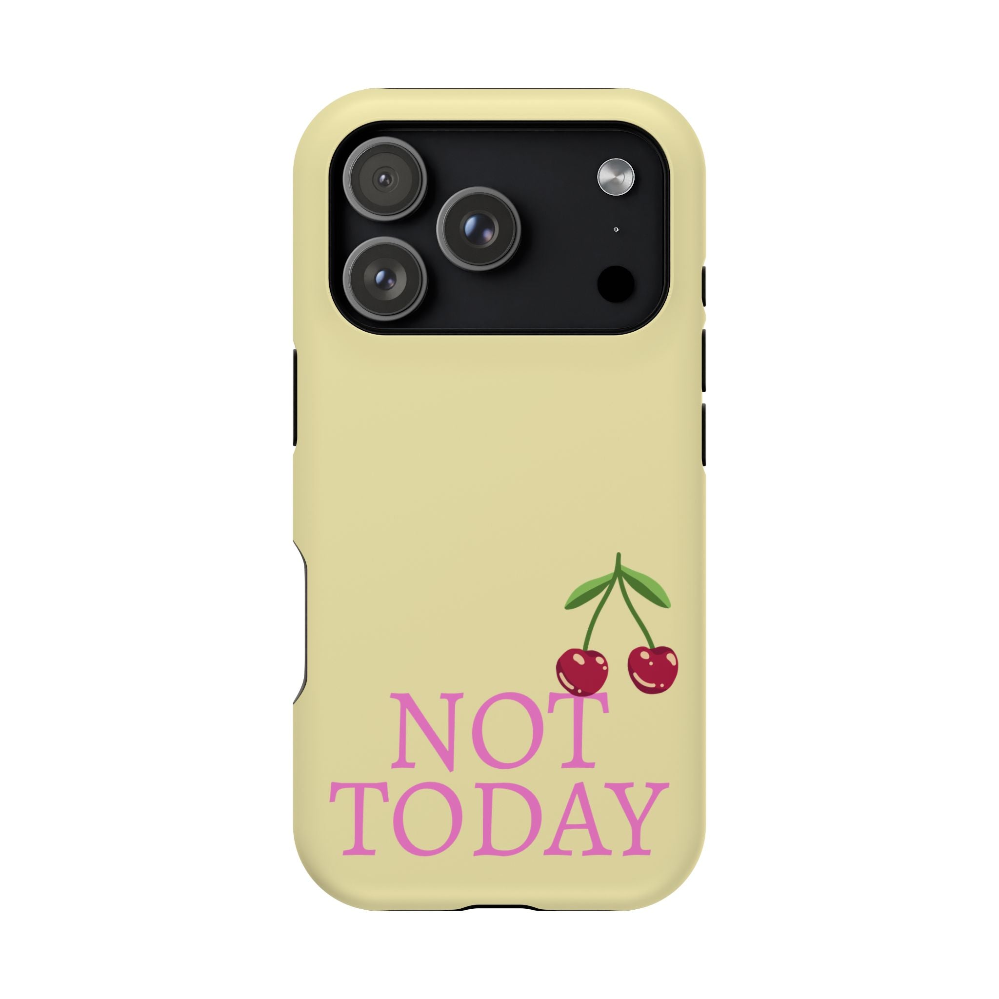 Not Today Cherry Phone Case