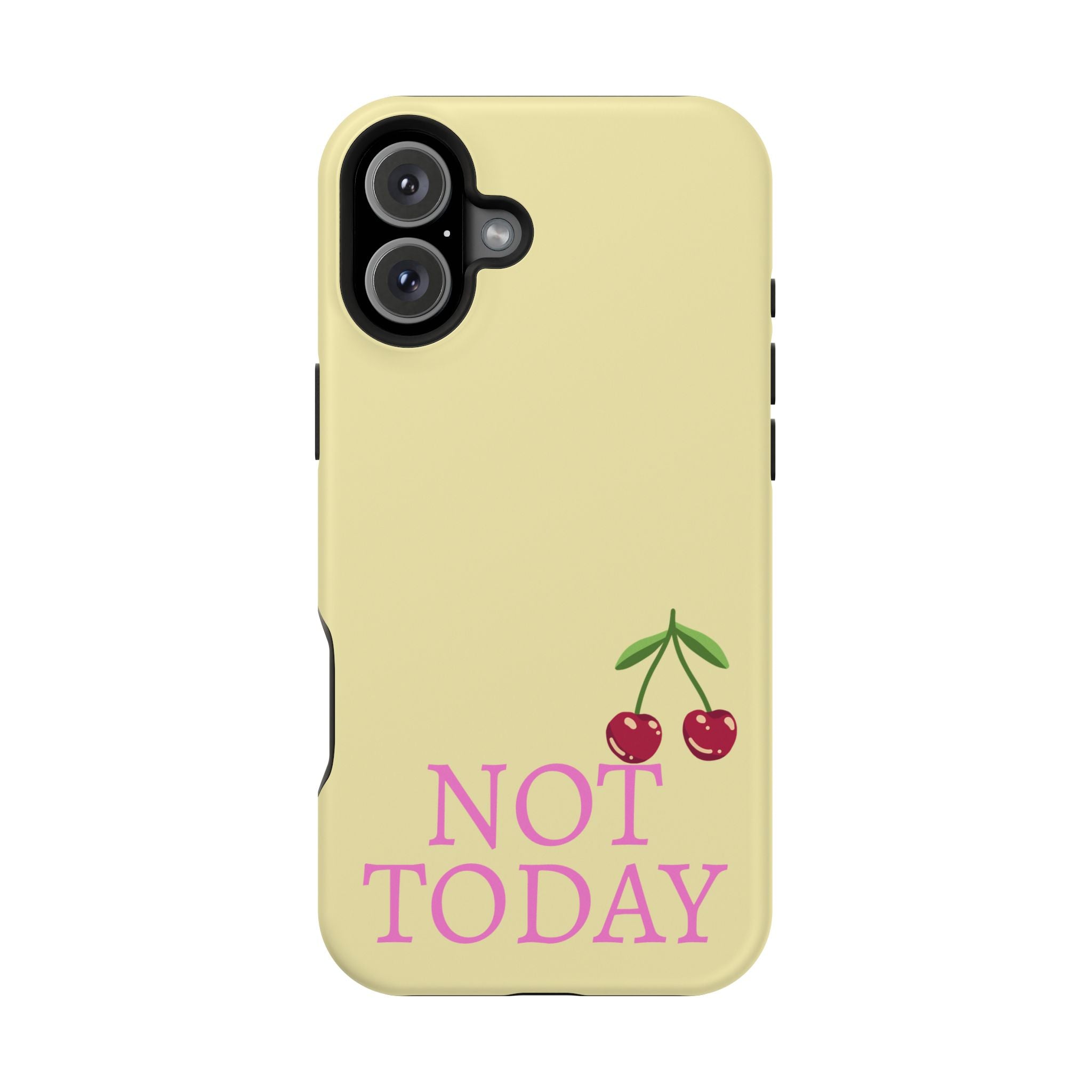 Not Today Cherry Phone Case