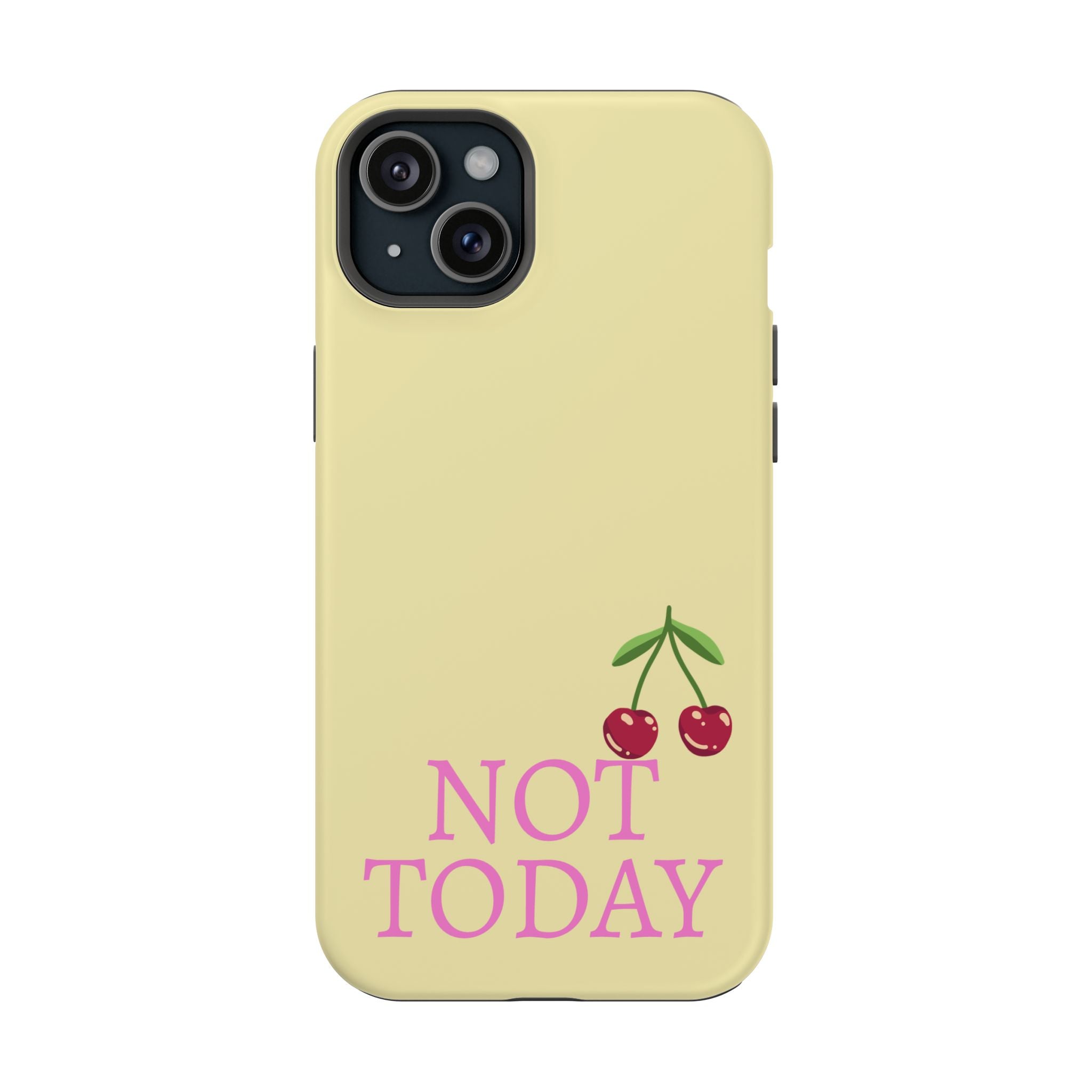 Not Today Cherry Phone Case