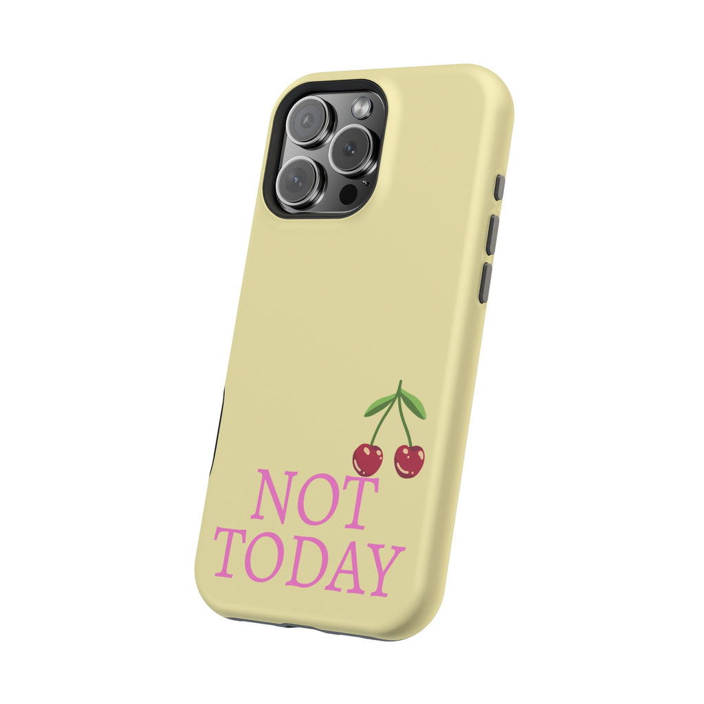 Not Today Cherry Phone Case