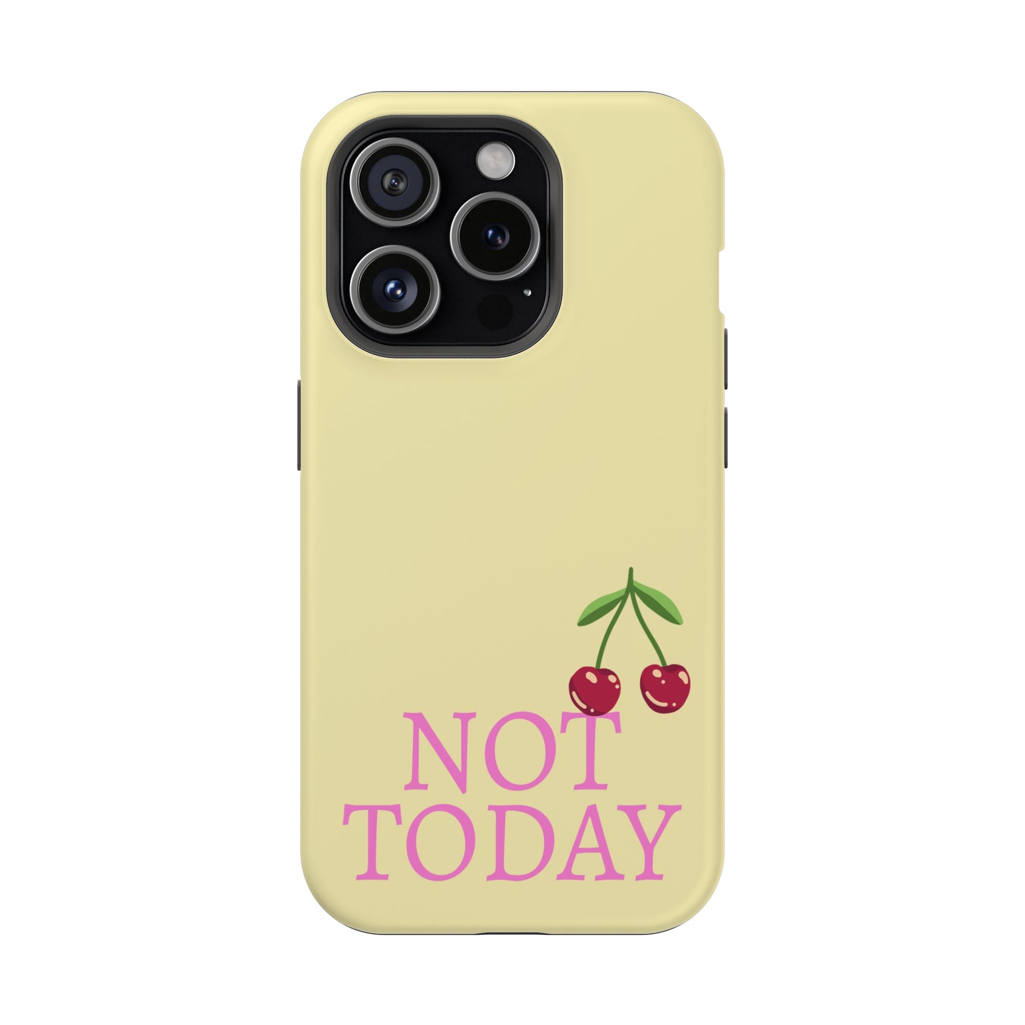 Not Today Cherry Phone Case