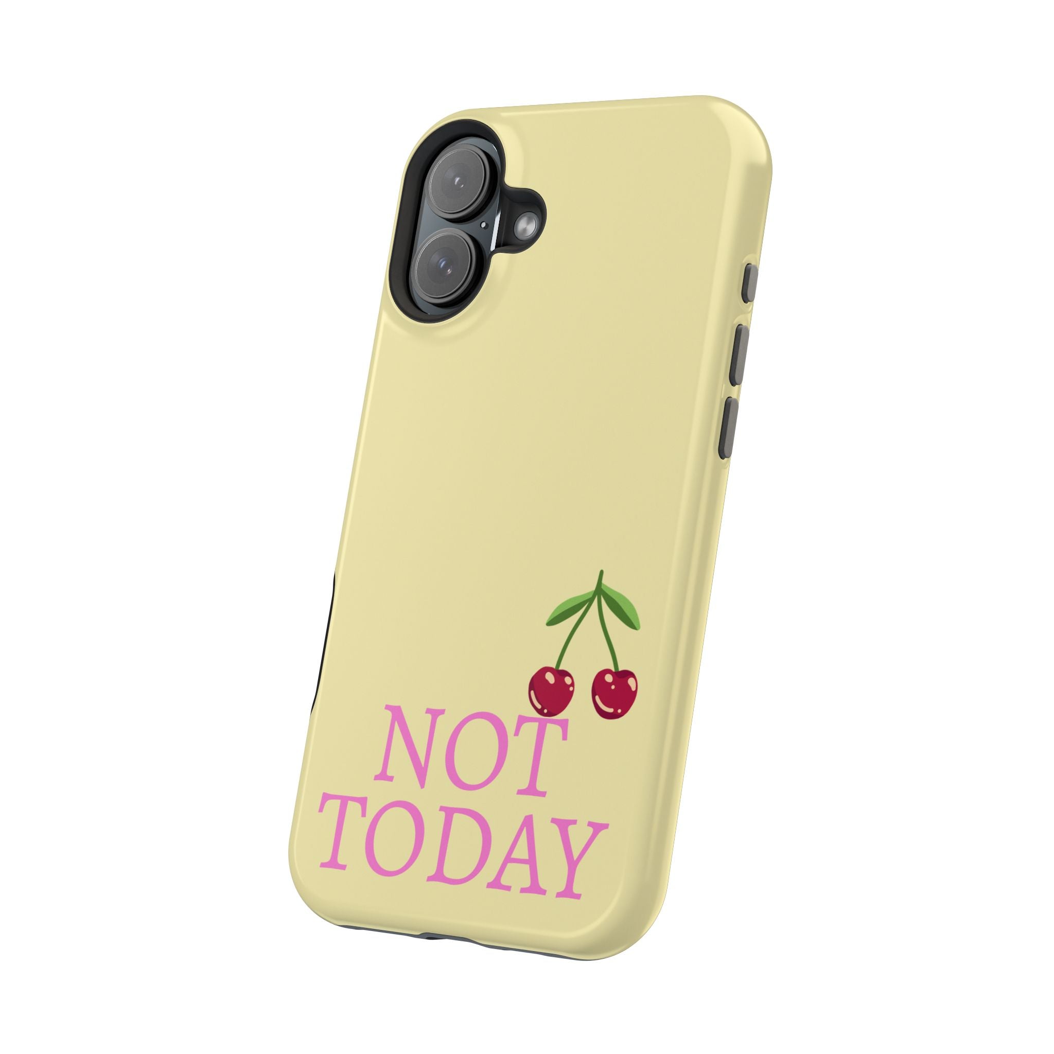 Not Today Cherry Phone Case