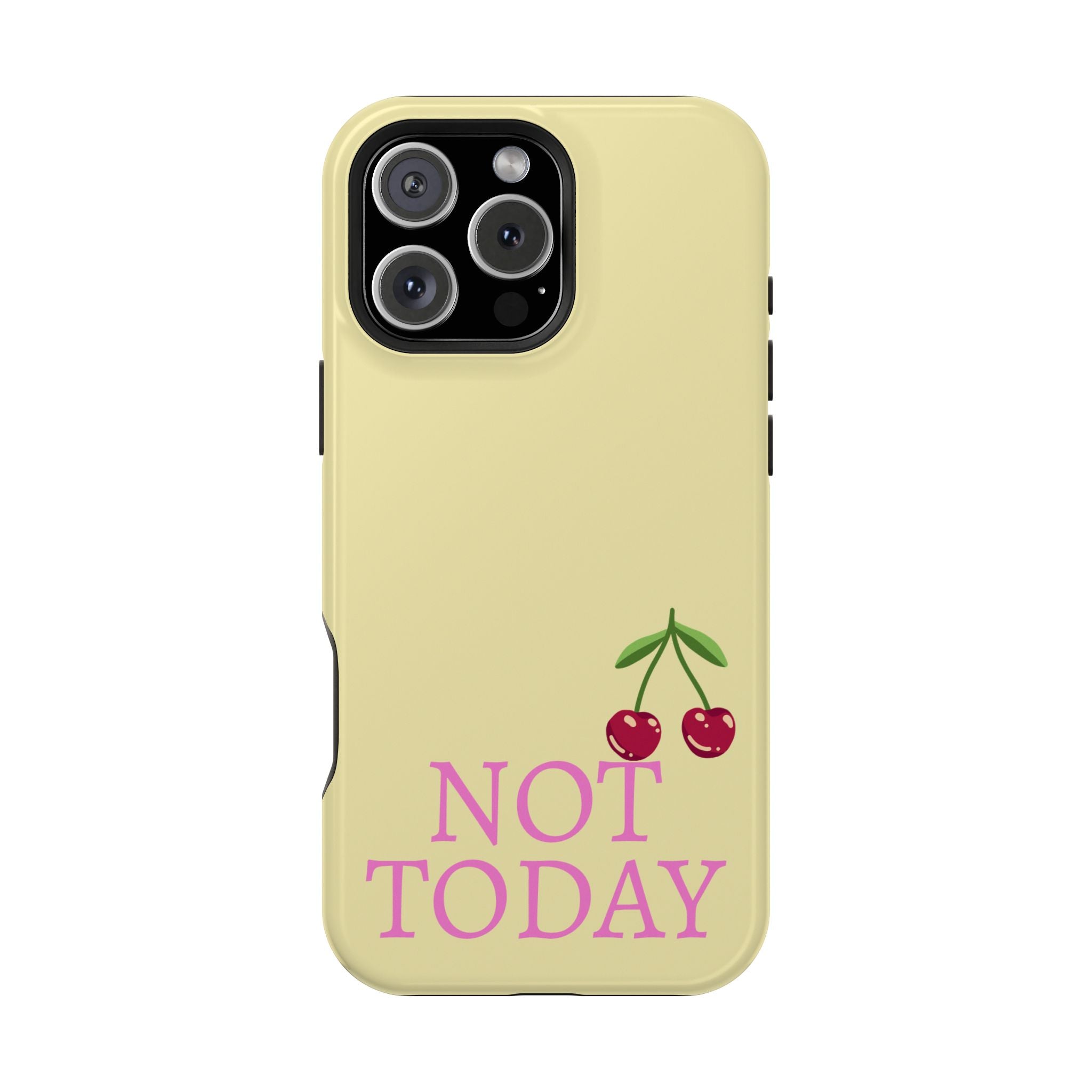Not Today Cherry Phone Case