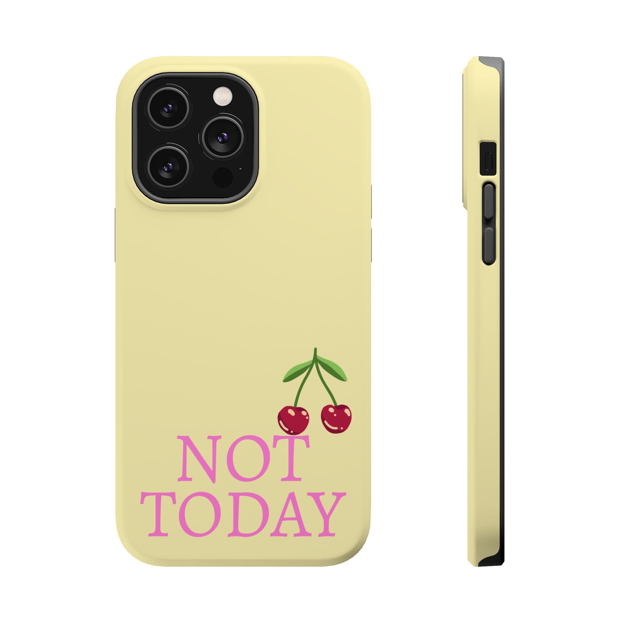 Not Today Cherry Phone Case